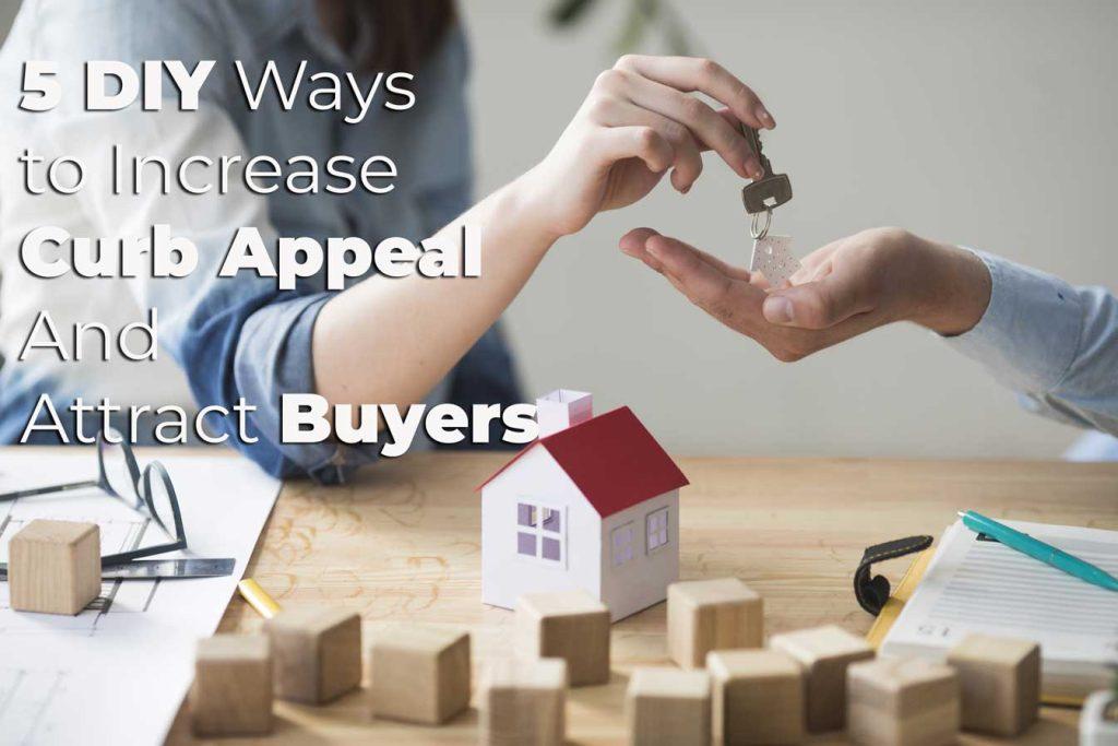 5 DIY Ways to Increase Curb Appeal And Attract Buyers