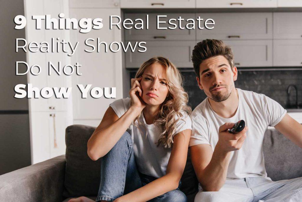 9 Things Real Estate Reality Shows Do Not Show You
